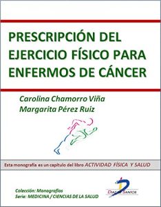Descargar Prescripción del ejercicio físico para enfermos con cáncer (Capítulo del libro Actividad física y salud): 1 pdf, epub, ebook