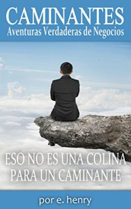 Descargar CAMINANTES: Aventuras Verdaderas de Negocios pdf, epub, ebook