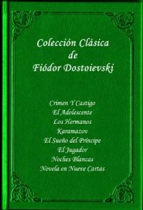 Descargar Coleccion Clasica (Crimen Y Castigo, El Adolescente, Los Hermanos Karamazov, El Sueño del Príncipe, El Jugador, Noches Blancas, Novela en Nueve Cartas) pdf, epub, ebook