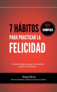 Descargar 7 hábitos simples para practicar la Felicidad pdf, epub, ebook