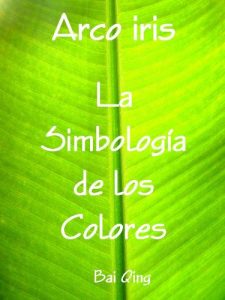 Descargar Arco iris, la Simbología de los Colores pdf, epub, ebook