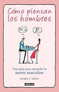 Descargar Cómo piensan los hombres: Una guía para entender la mente masculina pdf, epub, ebook