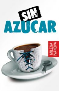 Descargar Sin Azúcar (el amor se sirve caliente, la venganza – fría, la amistad – sin maquillaje…) pdf, epub, ebook
