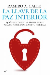 Descargar La llave de la paz interior: Quién te ata sino tu propia mente para no poder conseguir tu felicidad pdf, epub, ebook