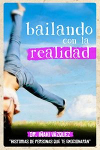 Descargar Bailando con la Realidad: Historias de personas que te emocionarán pdf, epub, ebook