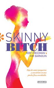 Descargar Skinny Bitch pdf, epub, ebook