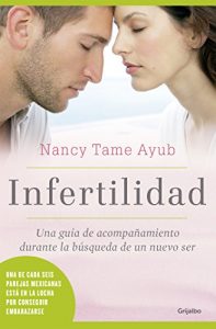 Descargar Infertilidad: Una guía de acompañamiento durante la búsqueda de un nuevo ser pdf, epub, ebook