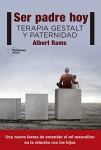 Descargar Ser padre hoy: Terapia Gestalt y paternidad pdf, epub, ebook