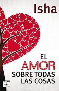 Descargar El amor sobre todas las cosas pdf, epub, ebook