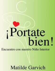 Descargar ¡Pórtate Bien!: Encuentro con nuestro Niño Interior pdf, epub, ebook