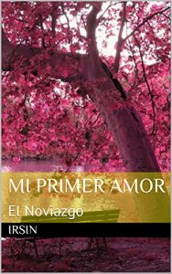 Descargar Mi Primer Amor: El Noviazgo pdf, epub, ebook