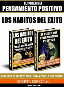 Descargar El Poder del Pensamiento Positivo y Los Habitos del Exito: Descubra el Secreto Para Lograr Todo lo Que Quiere – Cambie su Vida Ahora y Encuentre el Exito pdf, epub, ebook