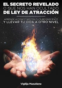 Descargar EL SECRETO REVELADO: aprende a conectar con tu subconsciente y llevar tu vida a otro nivell pdf, epub, ebook