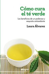 Descargar Cómo cura el té verde (MANUALES INTEGRAL) pdf, epub, ebook