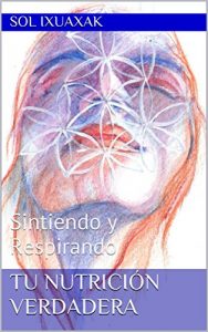 Descargar TU Nutrición Verdadera: Sintiendo y Respirando (Recuperando nuestro poder nº 1) pdf, epub, ebook