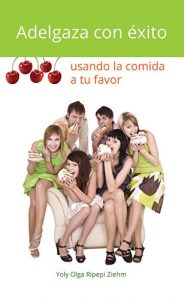 Descargar Adelgaza con éxito usando la comida a tu favor pdf, epub, ebook