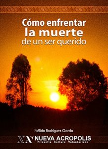 Descargar Cómo enfrentar la muerte de un ser querido pdf, epub, ebook