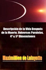 Descargar Descripción de la Vida Después de la Muerte, Universos paralelos, 4ª  & 5ª Dimensiones. (Las Enseñanzas Secretas de los Maestros Ilustrados) pdf, epub, ebook