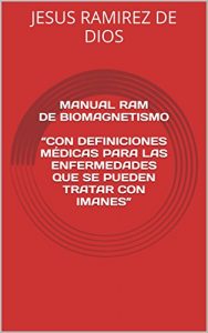 Descargar MANUAL  RAM DE  BIOMAGNETISMO  “CON DEFINICIONES MÉDICAS  PARA LAS ENFERMEDADES  QUE SE PUEDEN TRATAR  CON IMANES” pdf, epub, ebook