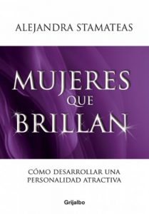 Descargar Mujeres que brillan: Cómo desarrollar una personalidad atractiva pdf, epub, ebook