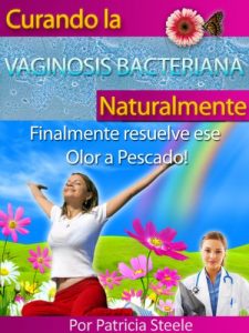 Descargar Curando la Vaginosis Bacteriana Naturalmente: Finalmente resuelve ese Olor a Pescado! pdf, epub, ebook