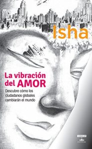 Descargar La vibración del amor: Descubre cómo los ciudadanos globales cambiarán el mundo pdf, epub, ebook