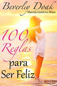Descargar 100 Reglas Para Ser Feliz pdf, epub, ebook