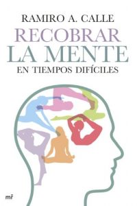 Descargar Recobrar la mente en tiempos difíciles pdf, epub, ebook