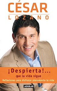 Descargar ¡Despierta!… que la vida sigue: Reflexiones para disfrutar plenamente de la vida pdf, epub, ebook