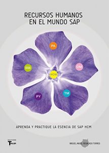 Descargar RECURSOS HUMANOS EN EL MUNDO SAP: APRENDA Y PRACTIQUE LA ESENCIA DE SAP HCM (TYALGR nº 15) pdf, epub, ebook