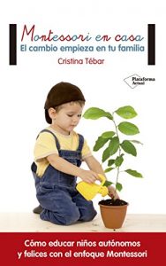 Descargar Montessori en casa: El cambio empieza en tu familia pdf, epub, ebook