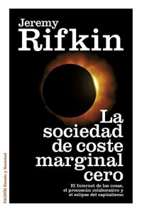 Descargar La sociedad de coste marginal cero: El Internet de las cosas, el procomún colaborativo y el eclipse del capitalismo pdf, epub, ebook