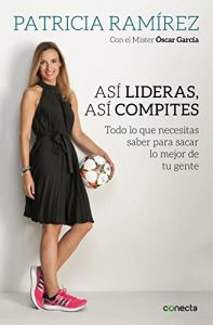 Descargar Así lideras, así compites: Todo lo que necesitas saber para sacar lo mejor de tu gente pdf, epub, ebook