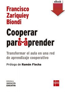 Descargar Cooperar para aprender (eBook-ePub): Transformar el aula en una red de aprendizaje cooperativo (Biblioteca Innovación Educativa) pdf, epub, ebook