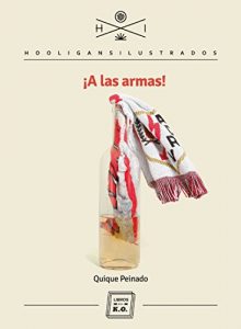 Descargar ¡A las armas!: La relación entre un equipo, un barrio, un carácter y una ideología (Hooligans Ilustrados nº 14) pdf, epub, ebook