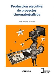 Descargar Producción ejecutiva de proyectos cinematográficos (Comunicación) pdf, epub, ebook