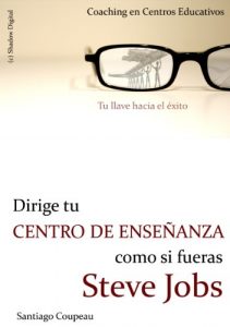 Descargar Dirige un Centro de Secundaria como si fueras Steve Jobs pdf, epub, ebook