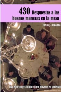Descargar 430 Respuestas a las buenas maneras en la mesa: Una guía imprescindible para moverse en sociedad. pdf, epub, ebook