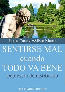 Descargar Sentirse mal cuando todo va bene: Depresión demystificado (¿HARTO DE LA VIDA? nº 1) pdf, epub, ebook