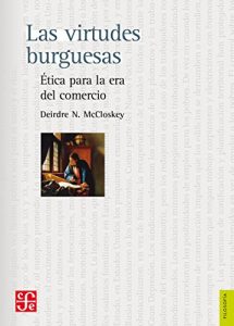 Descargar Las virtudes burguesas. Ética para la era del comercio (Politica) pdf, epub, ebook