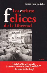 Descargar Los esclavos felices de la libertad pdf, epub, ebook