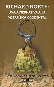 Descargar RICHARD RORTY: Una alternativa a la metafísica occidental pdf, epub, ebook
