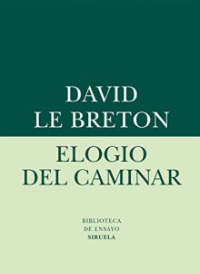 Descargar Elogio del caminar (Biblioteca de Ensayo / Serie menor) pdf, epub, ebook