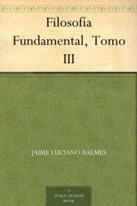 Descargar Filosofía Fundamental, Tomo III pdf, epub, ebook