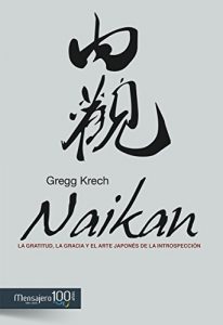 Descargar NAIKAN. La gratitud, la gracia y el arte japonés de la introspección (Psicologia) pdf, epub, ebook