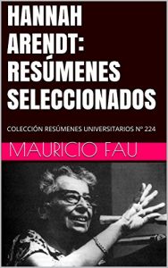 Descargar HANNAH ARENDT: RESÚMENES SELECCIONADOS: COLECCIÓN RESÚMENES UNIVERSITARIOS Nº 224 pdf, epub, ebook