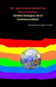 Descargar Por qué la Bisexualidad nos hace humano. Sentido biologico de la homosexualidad pdf, epub, ebook