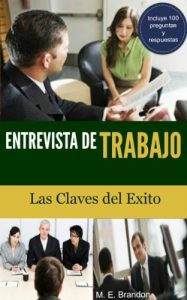 Descargar Entrevista de Trabajo: Las Claves del Éxito. 100 Preguntas y Respuestas Frecuentes para Conseguir el Trabajo Soñado. pdf, epub, ebook