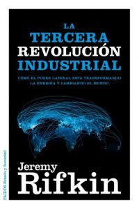 Descargar La Tercera Revolución Industrial: Cómo el poder lateral está transformando la energía, la economía y el mundo pdf, epub, ebook
