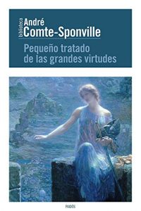 Descargar Pequeño tratado de las grandes virtudes pdf, epub, ebook